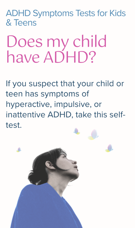 ADHD Symptoms Tests for Kids and Teens — Does my child have ADHD?