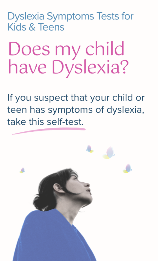 Dyslexia Symptoms Tests for Kids and Teens — Does my child have Dyslexia?